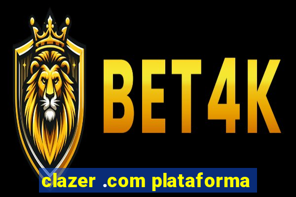 clazer .com plataforma